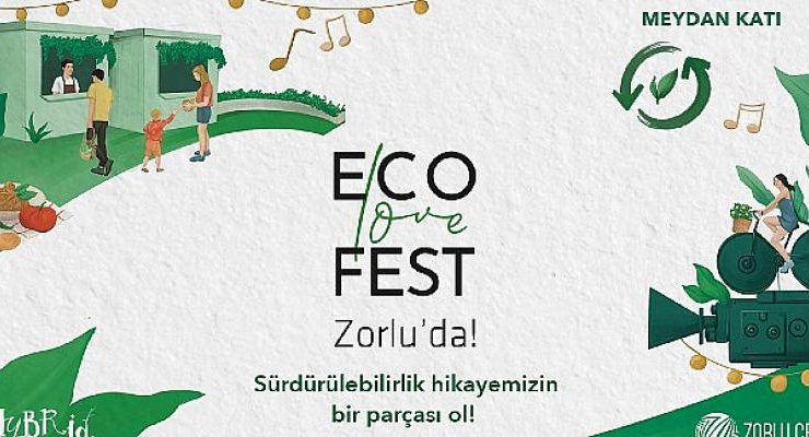 İyi yaşam tutkunları Zorlu Center ‘Eco Love Fest’te buluşuyor, 8-17 Ekim