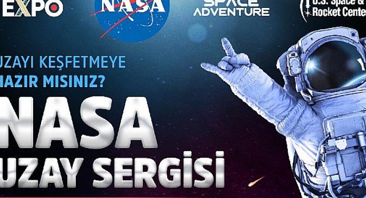 NASA Uzay Sergisi   8 Aralık’ta kapılarını açıyor