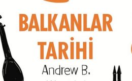 Balkan Tarihi’nin Merak Edilen Yanları, Andrew B. Watchtel’in Kaleme Aldığı “Balkanlar Tarihi” Eserinde