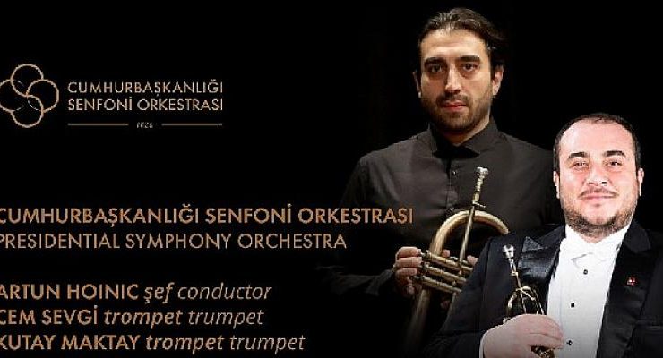 Cumhurbaşkanlığı Senfoni Orkestrası CSO Ada Ankara’da Trompet rüzgârları estirecek