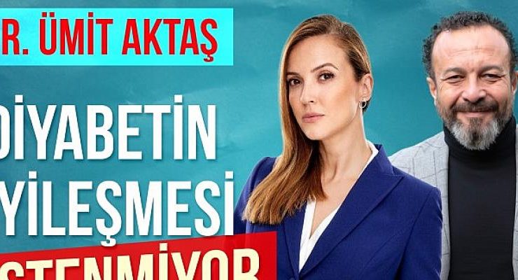 Simge Fıstıkoğlu, Doktor Ümit Aktaş İle Konuştu Ümit Aktaş; “Diyabetin iyileşmesi istenmiyor”